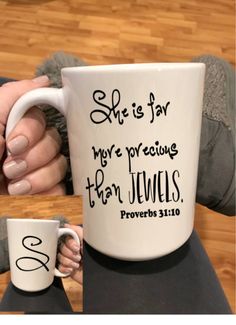 a woman holding a coffee mug with the words she is far more precious than jewels