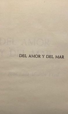 an old book with the words del amor y del mar written in black ink