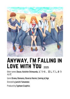 an anime poster with the words, anyway i'm falling in love with you