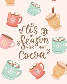 some cups with hot chocolate in them and the words tis the season for hot cocoa