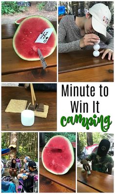 a collage of photos with watermelon and text that reads, minute to win it camping