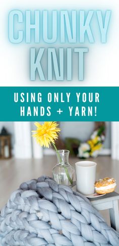 chunky knit using only your hands and yarn