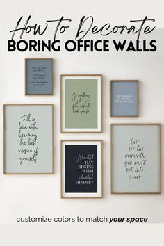 a bunch of framed pictures with the words how to decorate boring office walls