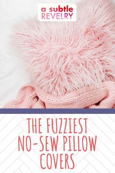 the fuzzyest no - sew pillow covers you'll ever need to make