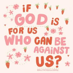 a pink and red poster with the words if god is for us who can be against us?