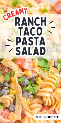 the creamy ranch taco pasta salad is loaded with lots of fresh ingredients and ready to be eaten