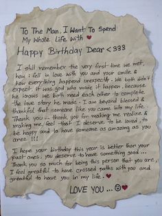 a piece of paper with writing on it that says, to the man i want to spend my whole life with happy birthday dear