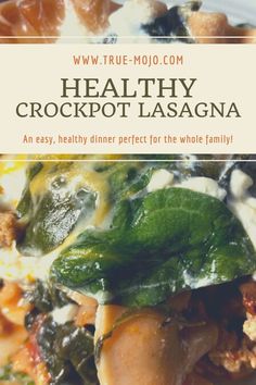 healthy crockpot lasagna recipe with spinach, cheese and other ingredients