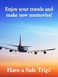 an airplane flying in the sky with text saying enjoy your travels and make new memories have a safe trip