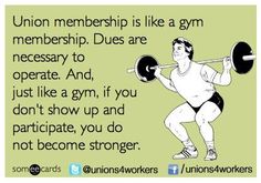 a man lifting a barbell with the caption, union members like a gym member