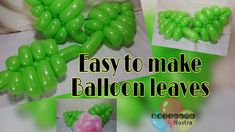 green balloons are being used to make balloon leaves