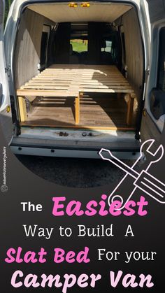 the back end of a white van with text overlay reading the easy way to build a slat bed for your campervan