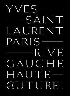 some type of text that is in black and white with the words'yes saint laurent paris, rive gauche, haute