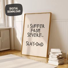 there is a sign that says suffer from severe slay - d'add on the floor