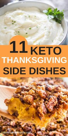 the words 11 keto thanksgiving side dishes on top of a plate with mashed potatoes