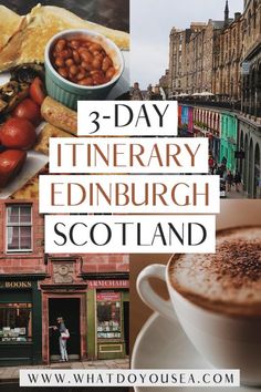 there is a collage of pictures with the words 3 - day itinerary edinburgh scotland