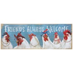 a sign that says friends always welcome with roosters in the front and on the back