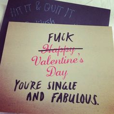 two valentine's day cards with writing on them, one saying fuk happy valentine's day and the other saying you're single and fabulous