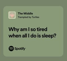 the riddle trampled by turtles - why am i so tired when all'd is sleep?