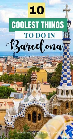 barcelona with text overlaying the top 10 coolest things to do in barcelona