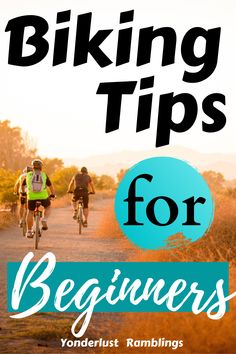 two bicyclists riding down a dirt road with the words biking tips for beginners