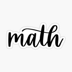 the word math written in cursive writing sticker on a white background with black ink