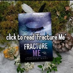 a book sitting on top of a wooden table next to flowers and leaves with the words, click to read fractured me