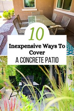 an outdoor patio with chairs, table and grill in the background text overlay reads 10 expensive ways to cover a concrete patio