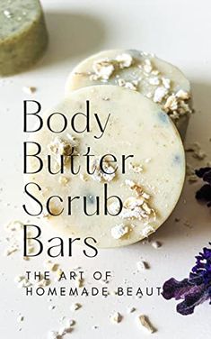 the art of homemade beauty body butter scrub bars are on display with lavender flowers in front