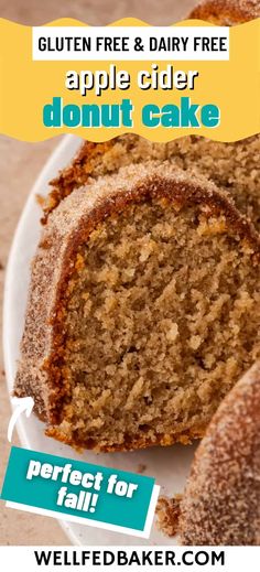 a close up of a cake on a plate with the words gluten free and dairy free apple cider donut cake