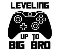 a video game controller with the words leveling up to big bro in black and white