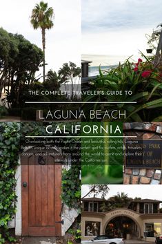 the complete traveler's guide to laguna beach, california with pictures of palm trees