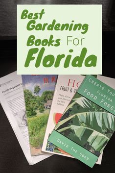 the best gardening books for florida are on top of each other, with text overlaying them