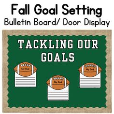 a football themed bulletin board with the words tacking our goals written in black and white