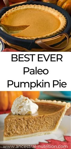 the best ever paleo pumpkin pie with whipped cream on top and an image of it