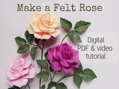 three pink and purple flowers with green leaves on them are featured in the text make a felt rose