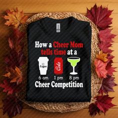 Ask any cheer mom and they will tell you how long competitions can last.  They start VERY early in the morning and often end VERY late at night.  In the am you see coffee cups everywhere and by noon you see the caffeine come out.  By evening most moms are seeking something stronger!  This shirt embodies the timeline of a cheer mom at competition.  It's cute, it's fun but most of all it's accurate! Shirt styles available are as follows: Gildan unisex short sleeve Gildan ladies fit short sleeve Gi Cheer Competition, Cheerleading Mom, Shirt Display, Competitive Cheer, Late At Night, Early In The Morning, Cheer Mom, Shirt Styles, Lady V