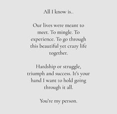 a poem written in black and white with the words, all i know is our lives were meant to meet