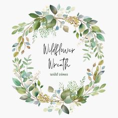 the words wildflower wreath are surrounded by green leaves and branches on a white background