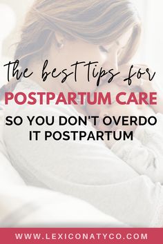 the best tips for postpartum care so you don't overdo it postpartum