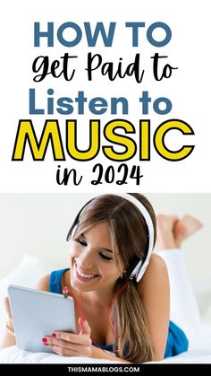 a woman laying in bed with headphones on and text overlay reading how to get paid to listen to music in 2014