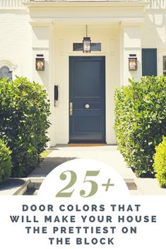 a blue door with the words 25 doors that will make your house the prettiest on the block