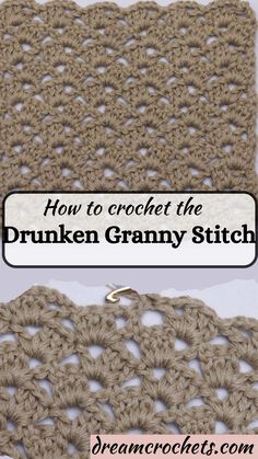 the crochet granny stitch pattern is shown with text overlay that reads how to crochet the drunk granny stitch