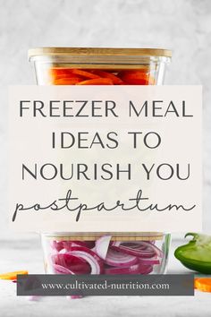 freezer meal ideas to nourish you postpartum