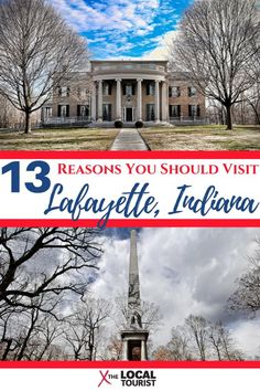 two pictures with the words 13 reasons you should visit lafayette, indiana