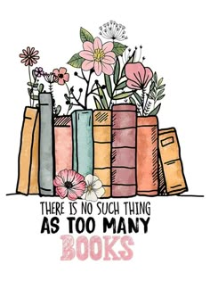 there is no such thing as too many books with flowers in them on top of each book