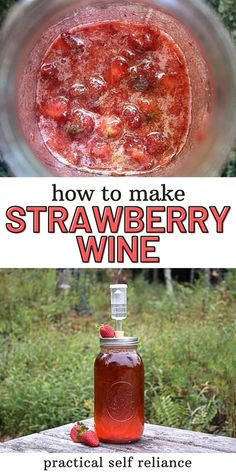 how to make strawberry wine in a mason jar with strawberries on the side and text overlay reading how to make strawberry wine practical self reliance