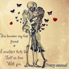 a skeleton hugging a girl with butterflies flying around her and the caption reads, you become my best friend