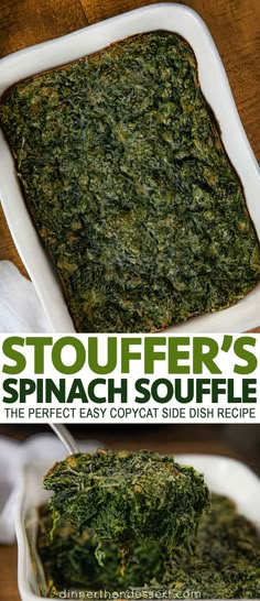 the recipe is made with spinach and served in a white casserole dish