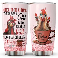 two coffee cups with the words, once upon a time there was a girl who really loved coffee and chickens